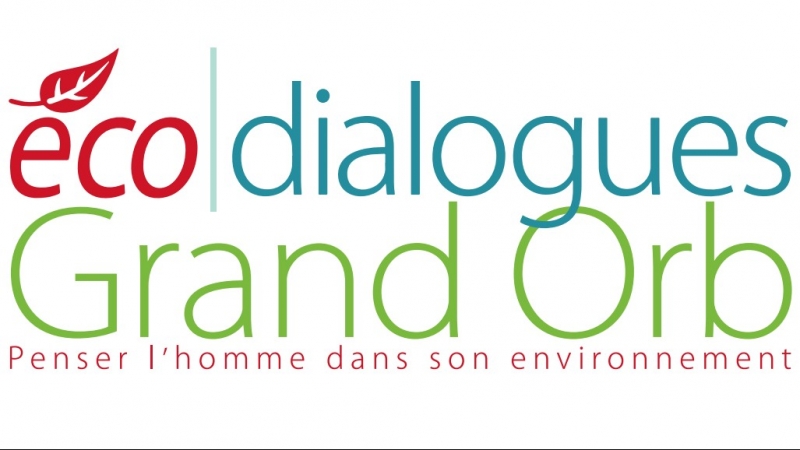 Éco-Dialogues Grand Orb sur le thème « Énergie et climat » - 16, 17 &18 octobre