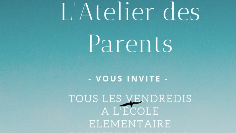 LE RETOUR DE L'ATELIER DES PARENTS