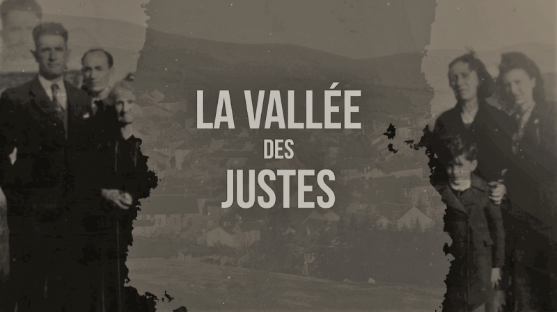 REPORT DU DOCUMENTAIRE « LA VALLEE DES JUSTES » AU 20 FEVRIER