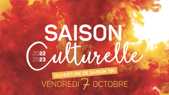 OUVERTURE DE LA SAISON CULTURELLE