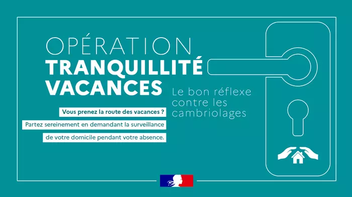 Partir en vacances en toute sérénité avec l’opération Tranquillité Vacances