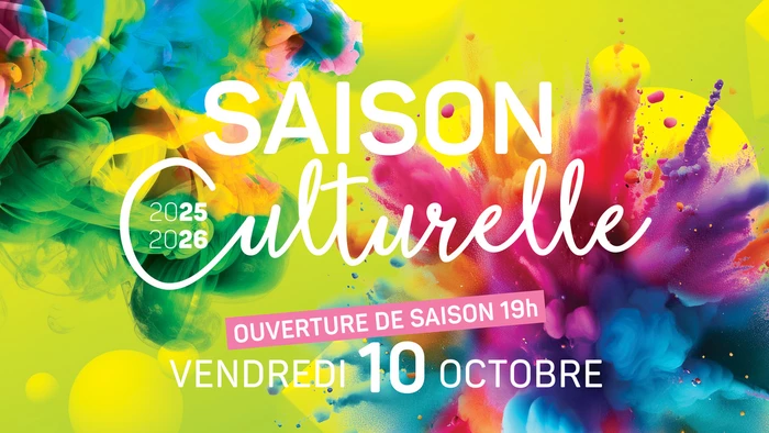 OUVERTURE DE LA SAISON CULTURELLE 2025-2026